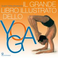 Ebook Il Grande Libro Illustrato dello Yoga di Swami Vishnudevananda edito da Edizioni Mediterranee