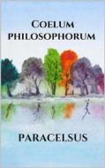 Ebook Coelum philosophorum di PARACELSUS edito da Youcanprint
