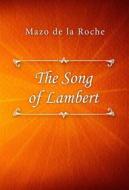 Ebook The Song of Lambert di Mazo de la Roche edito da Classica Libris