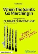 Ebook When The Saints Go Marching In - Clarinet Quintet/Choir score & parts di Francesco Leone, traditional edito da Glissato Edizioni Musicali