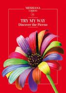 Ebook Try my way... Discover the Piceno di Messiana Carboni edito da Youcanprint