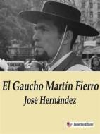 Ebook El Gaucho Martín Fierro di José Hernández edito da Passerino