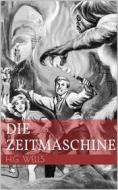 Ebook Die Zeitmaschine di H.G. Wells edito da Books on Demand