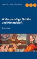 Ebook Widerspenstige Einfälle und Himmelsluft di Henri du Mont, Tonnerre edito da Books on Demand