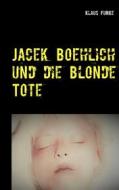 Ebook Jacek Boehlich und die blonde Tote di Klaus Funke edito da Books on Demand