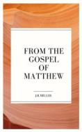 Ebook From the Gospel of Matthew di J. R. Miller edito da Darolt Books