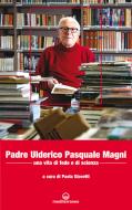 Ebook Padre Ulderico Pasquale Magni di Paola Giovetti edito da Edizioni Mediterranee