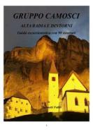 Ebook Alta Badia dintorni di Fabio Gelmetti edito da Fabio Gelmetti