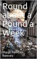 Ebook Round about a Pound a Week di Maud Pember Reeves edito da iOnlineShopping.com