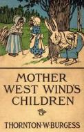 Ebook Mother West Wind's Children di Thornton W. Burgess edito da Reading Essentials