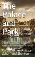 Ebook The Palace and Park di Forbes, Owen, Phillips, Scharf, and Shenton edito da iOnlineShopping.com