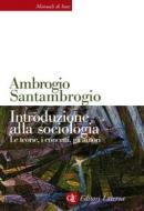Ebook Introduzione alla sociologia di Ambrogio Santambrogio edito da Editori Laterza