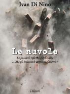 Ebook Le nuvole di Ivan Di Nino edito da Librati