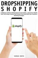 Ebook Dropshipping Shopify di Samuel Smith edito da Samuel Smith