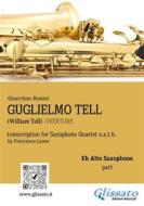Ebook Alto Sax part: "Guglielmo Tell" overture arranged for Saxophone Quartet di Gioacchino Rossini, a cura di Francesco Leone edito da Glissato Edizioni Musicali