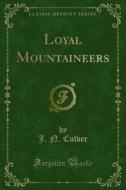 Ebook Loyal Mountaineers di J. N. Culver edito da Forgotten Books