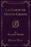Ebook Le Comte de Monte-Cristo di Alexandre Dumas edito da Forgotten Books
