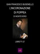 Ebook L&apos;incoronazione di Poppea di GIAN FRANCESCO BUSENELLO edito da latorre editore