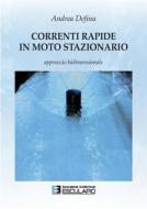 Ebook Correnti rapide in moto stazionario di Andrea Defina edito da Società Editrice Esculapio