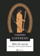Ebook Miti di caccia di Fabrizio Loffredo edito da Inschibboleth Edizioni