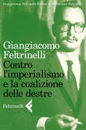 Ebook Contro l’imperialismo e la coalizione delle destre di Giangiacomo Feltrinelli edito da Feltrinelli Editore