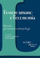 Ebook L'essere umano e l'economia di a cura di Ernesto Longobardi e David Natali edito da L'Asino d'oro