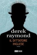 Ebook Il dittatore inglese di Derek Raymond edito da TimeCrime