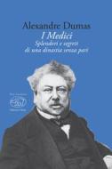 Ebook I Medici di Dumas Alexandre edito da Edizioni Clichy