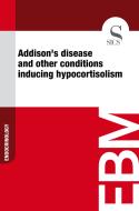 Ebook Addison's Disease and Other Conditions Inducing Hypocortisolism di Sics Editore edito da SICS