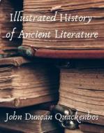 Ebook Illustrated history of ancient literature di Quackenbos John Duncan edito da Skyline