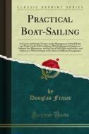 Ebook Practical Boat-Sailing di Douglas Frazar edito da Forgotten Books