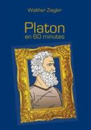 Ebook Platon en 60 minutes di Walther Ziegler edito da Books on Demand