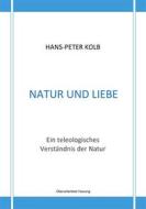 Ebook Natur und Liebe di Hans, Peter Kolb edito da Books on Demand
