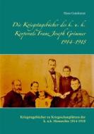 Ebook Die Kriegstagebücher des k. u. k. Korporals Franz Joseph Grimmer 1914-1918 di Hans Gutekunst edito da Books on Demand