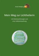 Ebook Mein Weg zur Lichtheilerin di Beate Mußgnug edito da Books on Demand