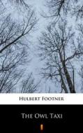 Ebook The Owl Taxi di Hulbert Footner edito da Ktoczyta.pl
