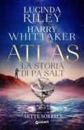 Ebook Atlas. La storia di Pa’ Salt di Riley Lucinda, Whittaker Harry edito da Giunti