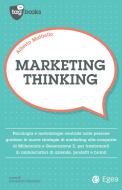 Ebook Marketing thinking di Alberto Mattiello edito da Egea