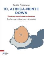 Ebook Io atipica mente down di D. Rossanese, L. Melon edito da Edizioni Messaggero Padova