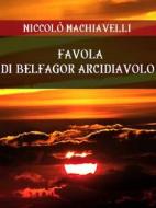 Ebook Favola di Belfagor arcidiavolo di Niccolò Machiavelli edito da Bauer Books