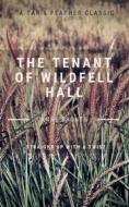 Ebook The Tenant of Wildfell Hall (Annotated): A Tar & Feather Classic: Straight Up With a Twist di Anne Bronte edito da Tar & Feather