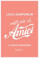 Ebook Molto più che Amici (2) di Zanforlin Luca edito da Mondadori