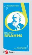 Ebook Piccola guida alla grande musica - Johannes Brahms di Rodolfo Venditti edito da Edizioni Sonda