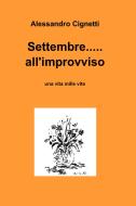 Ebook Settembre..... all'improvviso di Cignetti Alessandro edito da ilmiolibro self publishing
