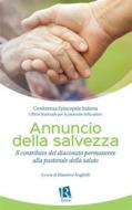 Ebook Annuncio della salvezza di Massimo Angelelli, Ufficio Nazionale per la pastorale della salute edito da Editoriale Romani