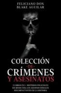 Ebook Colección de Crímenes y Asesinatos di Feliciano Don, Blake Aguilar edito da Feliciano Don