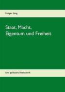 Ebook Staat, Macht, Eigentum und Freiheit di Holger Lang edito da Books on Demand