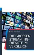 Ebook Die großen Streaming-Dienste im Vergleich di Bernd Friedrich edito da Books on Demand