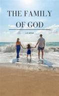 Ebook The Family of God di John Charles Ryle edito da Darolt Books
