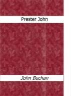 Ebook Prester John di John Buchan edito da John Buchan